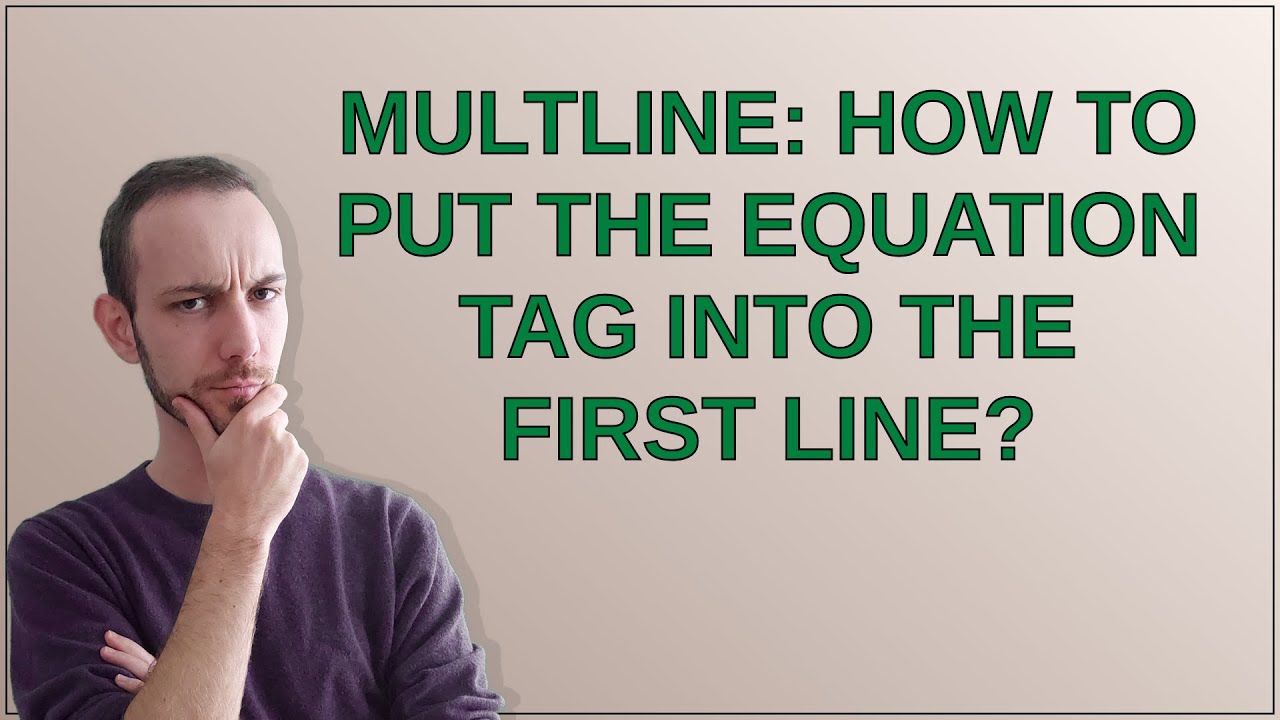 Tex: multline: How to put the equation tag into the first line?