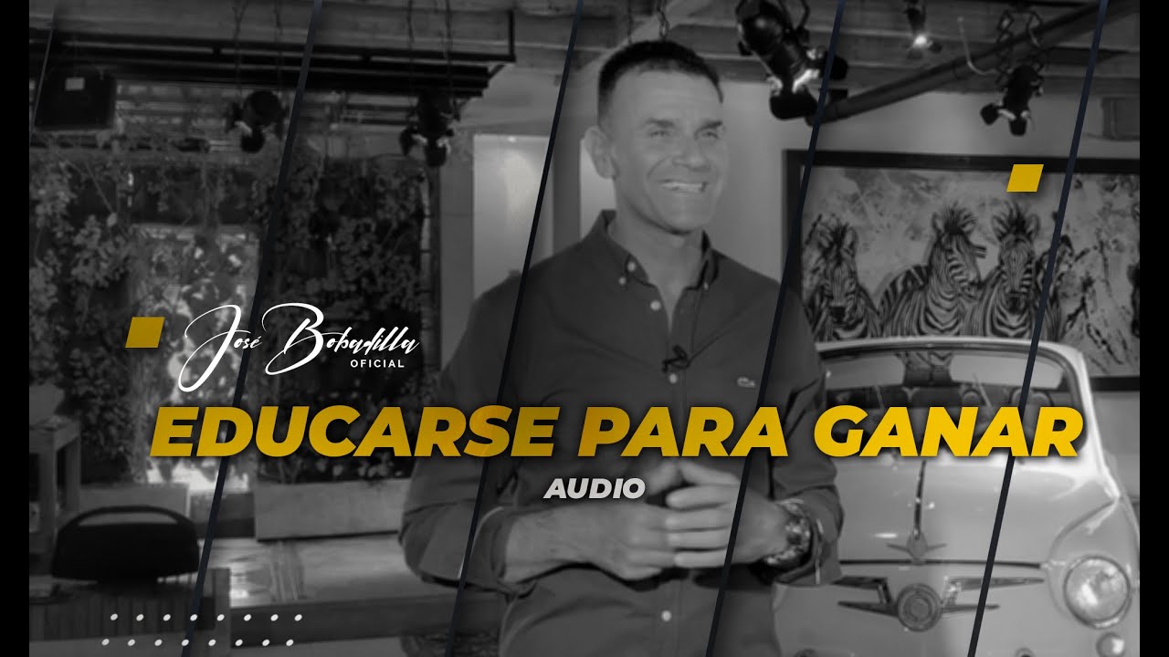 EDUCARSE PARA GANAR - AUDIO - José Bobadilla Oficial