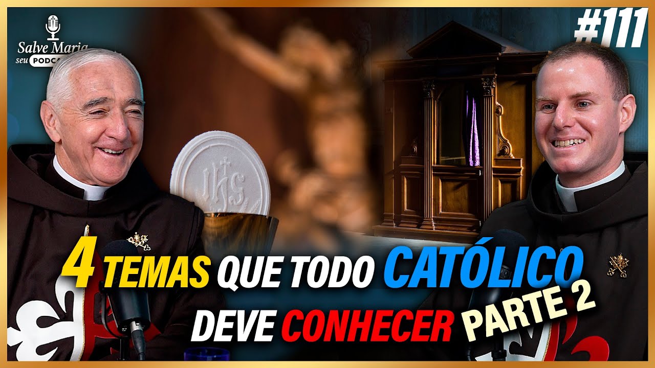 🎙️4 temas OBRIGATÓRIOS que TODO católico PRECISA conhecer (2/2)