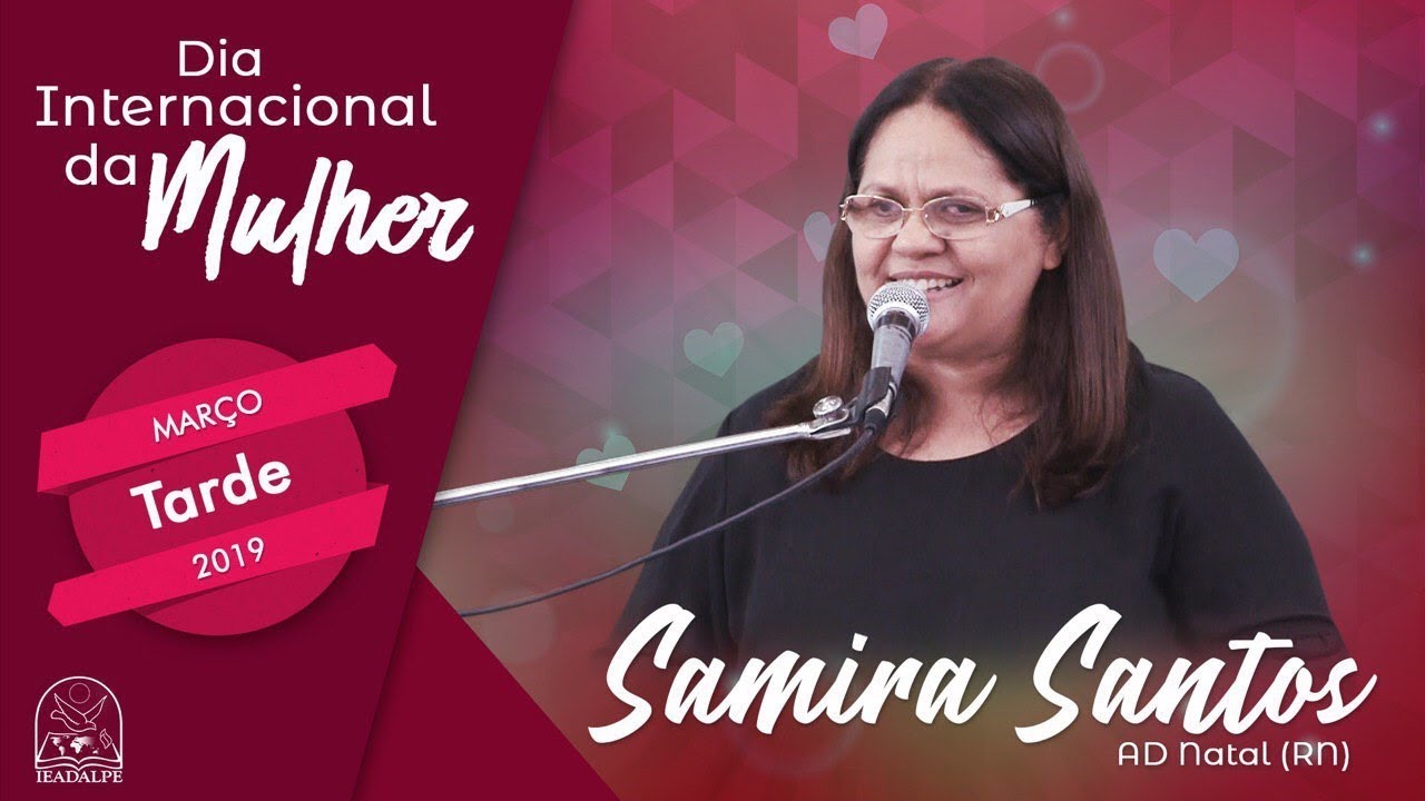 Culto do Dia internacional da Mulher - Samira Santos - Tarde - Ieadalpe
