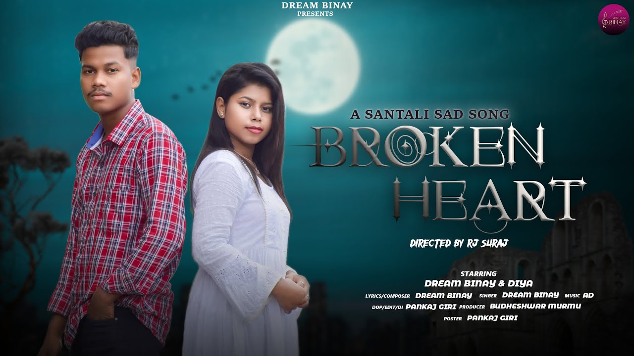 BROKEN HEART | SANTALI SAD SONG | DREAM BINAY | DIYA | NEW SANTALI SONG 2023 | SANTHALI SONG 2023