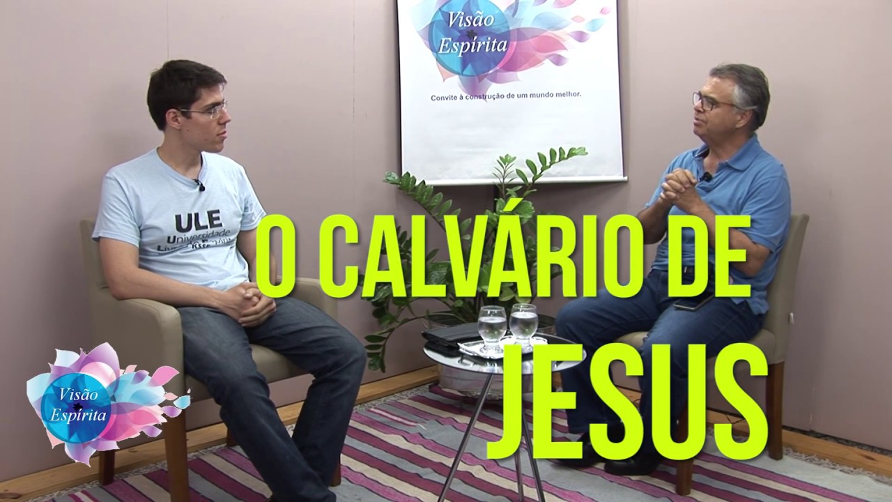 O Calvário de Jesus - Programa Visão Espírita - 205 (18/03/2018)