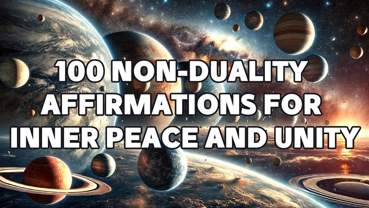 100 Non-Duality Affirmations for Inner Peace and Unity