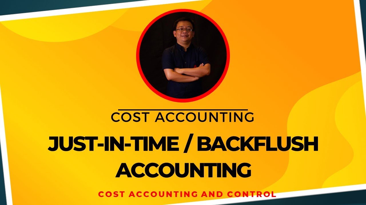 Cost Accounting; JUST-IN-TIME / BACKFLUSH ACCOUNTING; #JIT #TQM #InventoryManagement