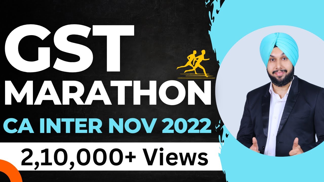 GST Marathon | CA Inter | Nov 2022 | CMA Inter | GST Revision | CS Executive | CA Jasmeet Singh