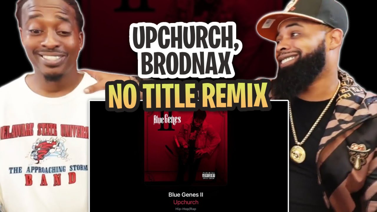 TRE-TV REACTS TO -  Upchurch & Brodnax - No Title REMIX (Blue Genes 2)
