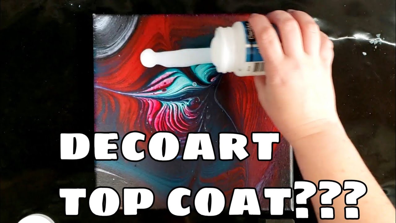Sealing an acrylic pour with Decoart top coat