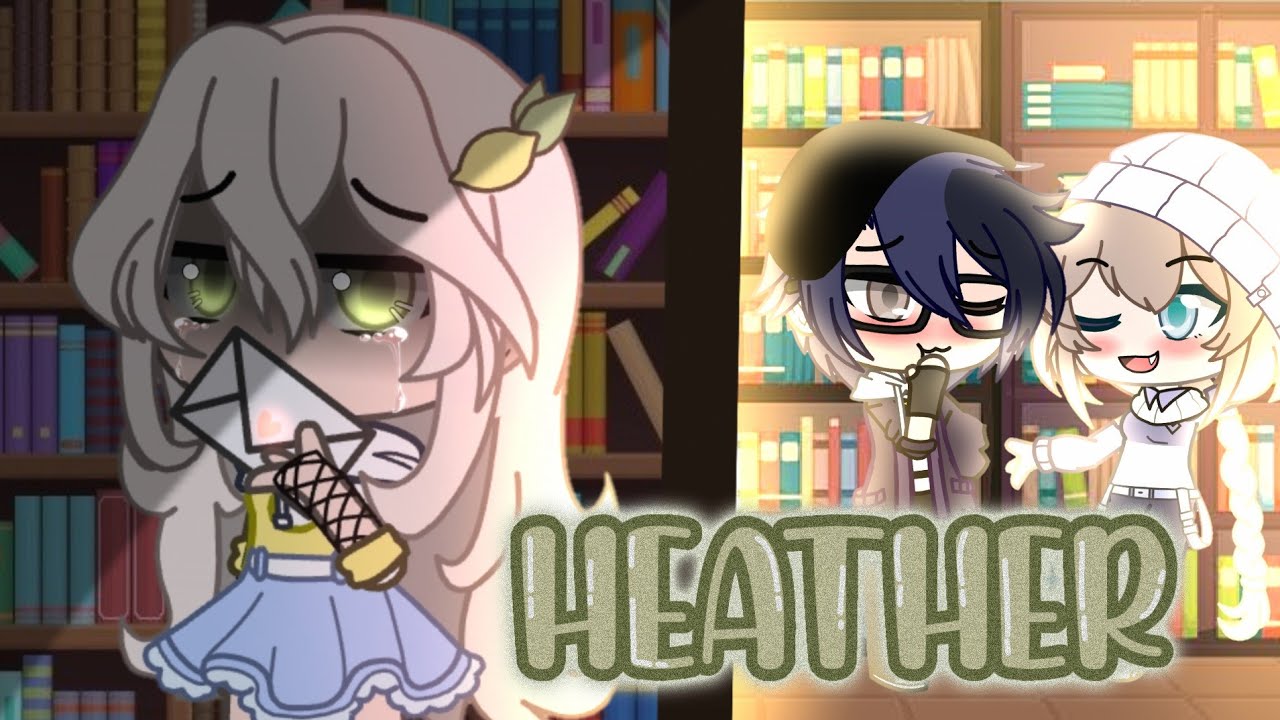 🍋|| Heather || 🍋 (GCMV) Sub español