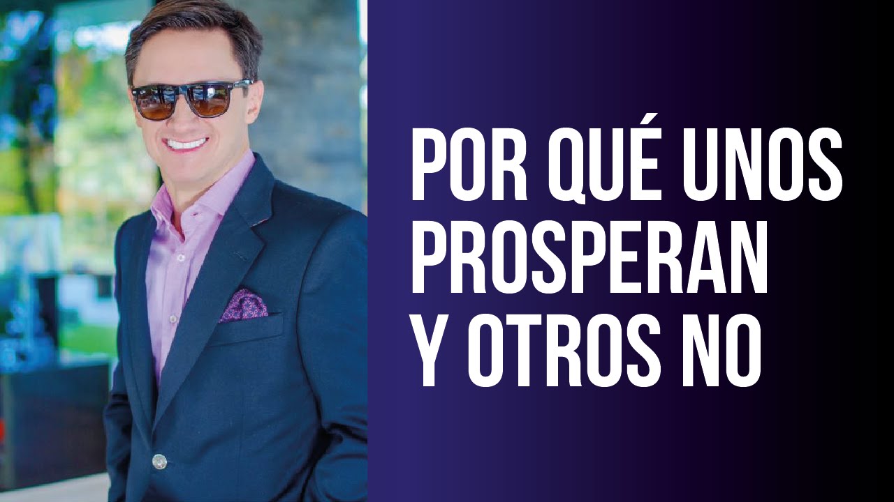 Por qué unos prosperan y otros no /Juan Diego Gómez