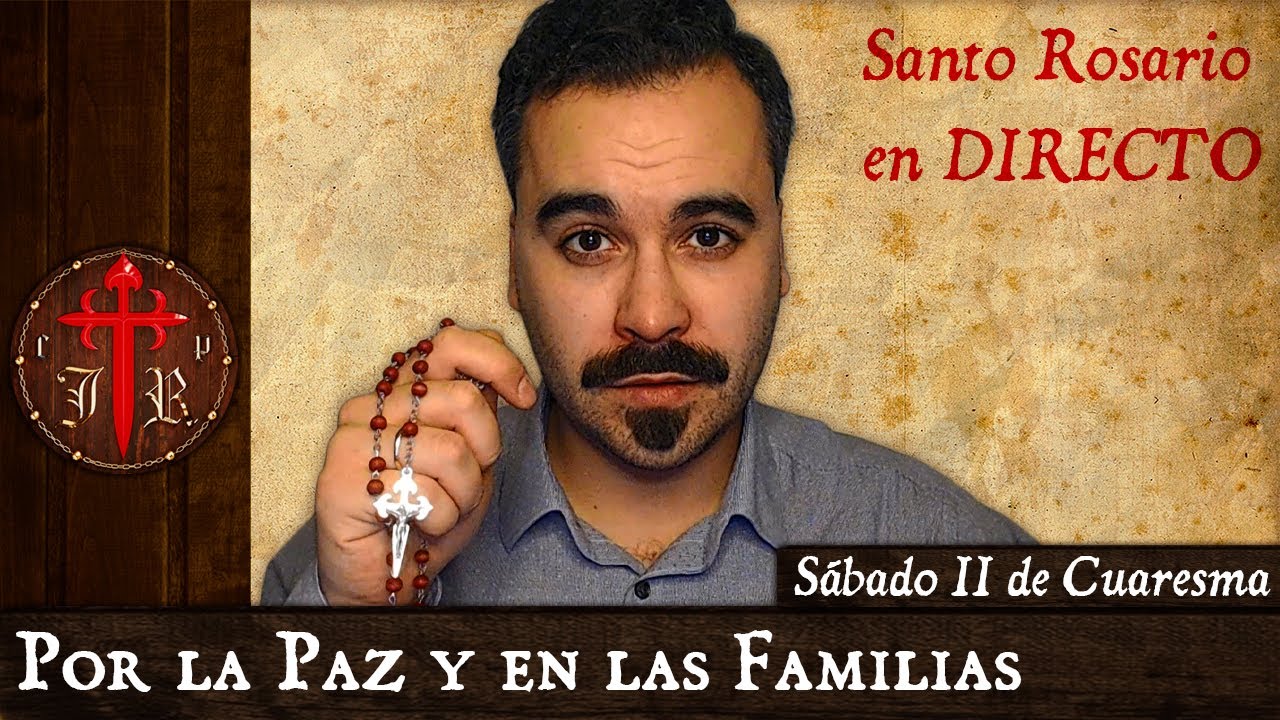 🔴🙏Porla Paz en las Familias | SANTO ROSARIO en DIRECTO | Sábado II de Cuaresmabado