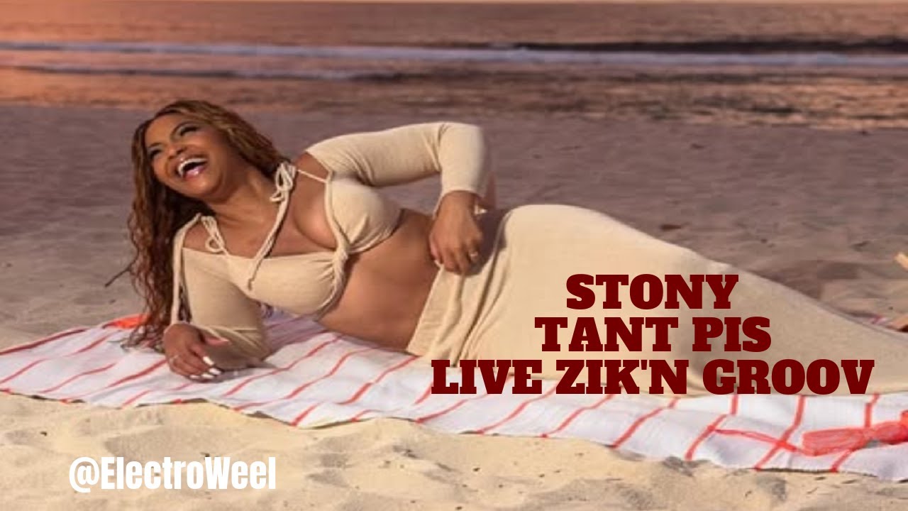 Stony - Tant pis - ElectroWeel - Zik'N Groov