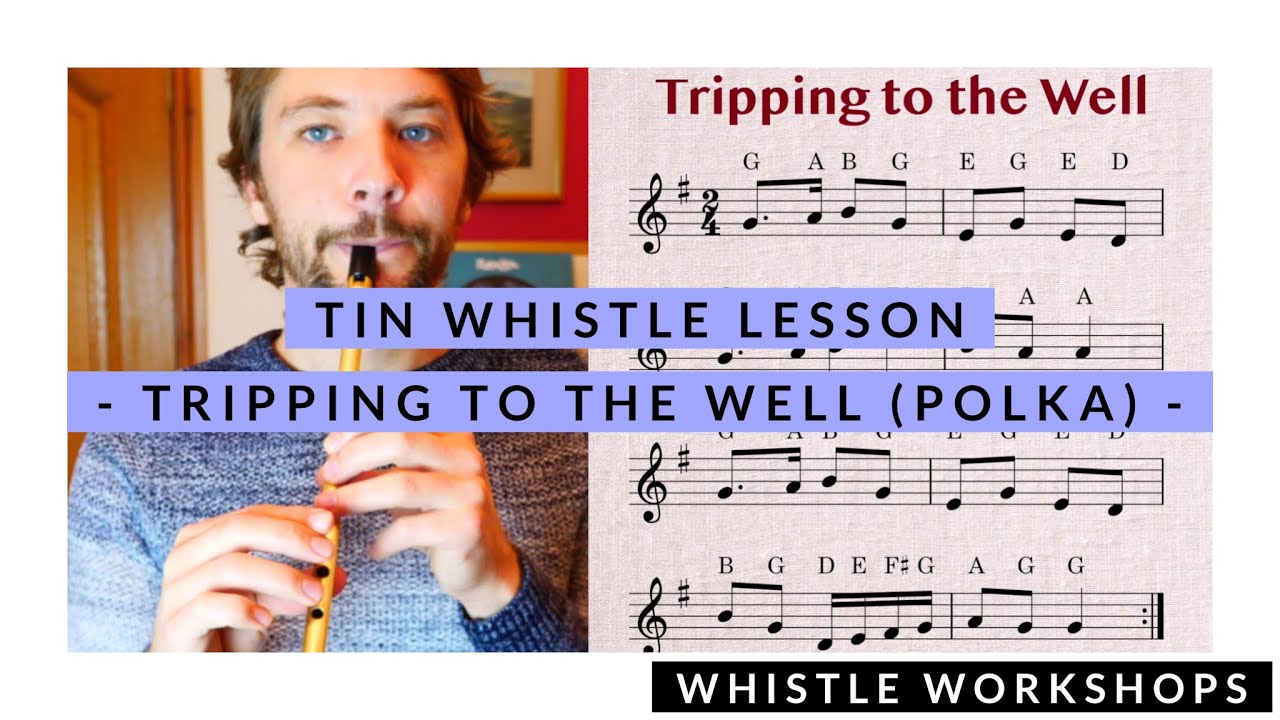 Tin Whistle Lesson - Tripping to the well