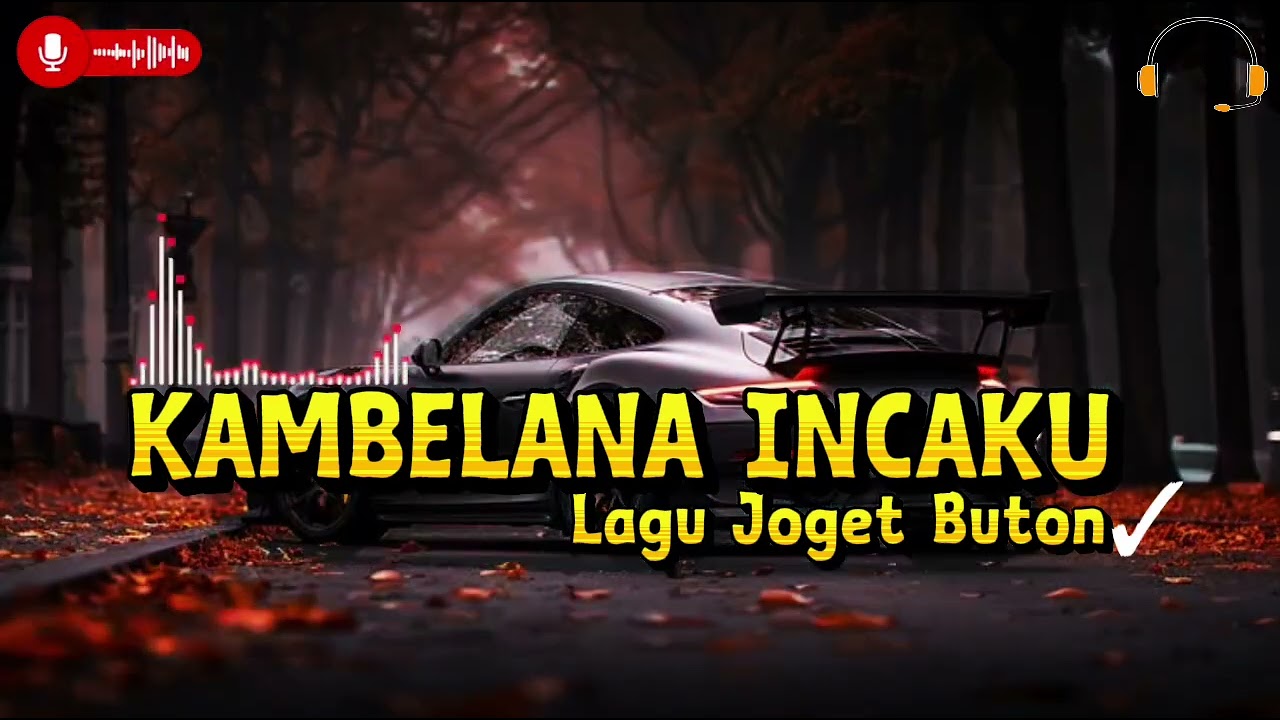 Lagu Joget Buton✓ Kambelana Incaku - Remix Terbaru 2026