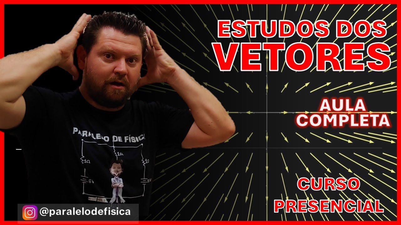 ESTUDO DOS VETORES | VETOR E A FÍSICA