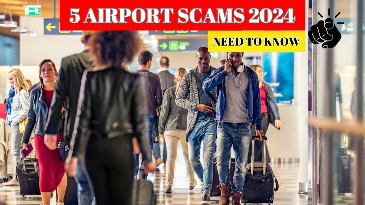 How To Avoid The Airport Scam (2024)