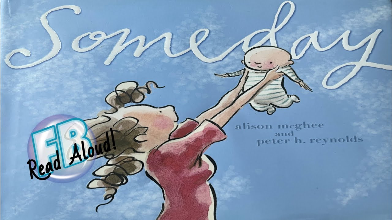 👩🏾‍🤝‍👨🏼 Kids Books Read Aloud - Someday by Alison Mcghee and Peter H. Reynolds