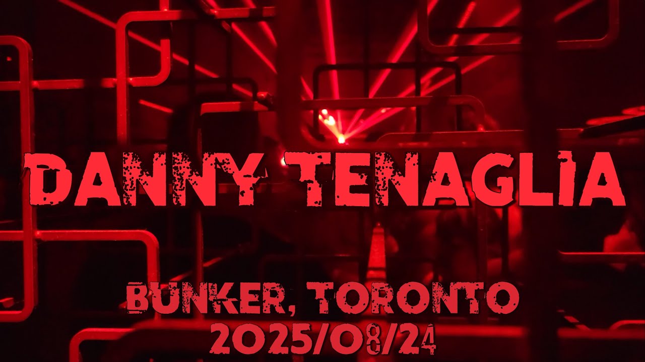 Danny Tenaglia @ Bunker, Toronto (2025/08/24)