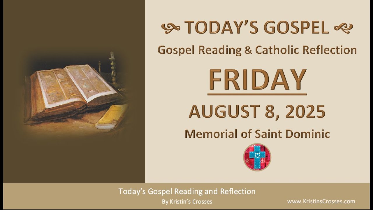 Today's Gospel Reading & Catholic Reflection • Friday, August 8, 2025