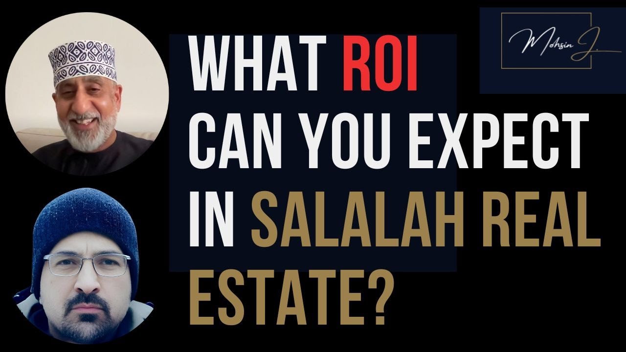 Salalah Real Estate: What’s the True Return (ROIs) on Your Money?