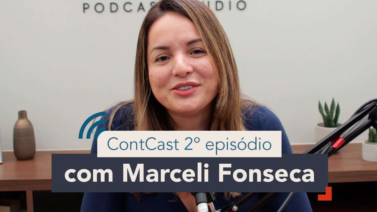 ContCast 2&ordm; epis&oacute;dio com Marceli Fonseca