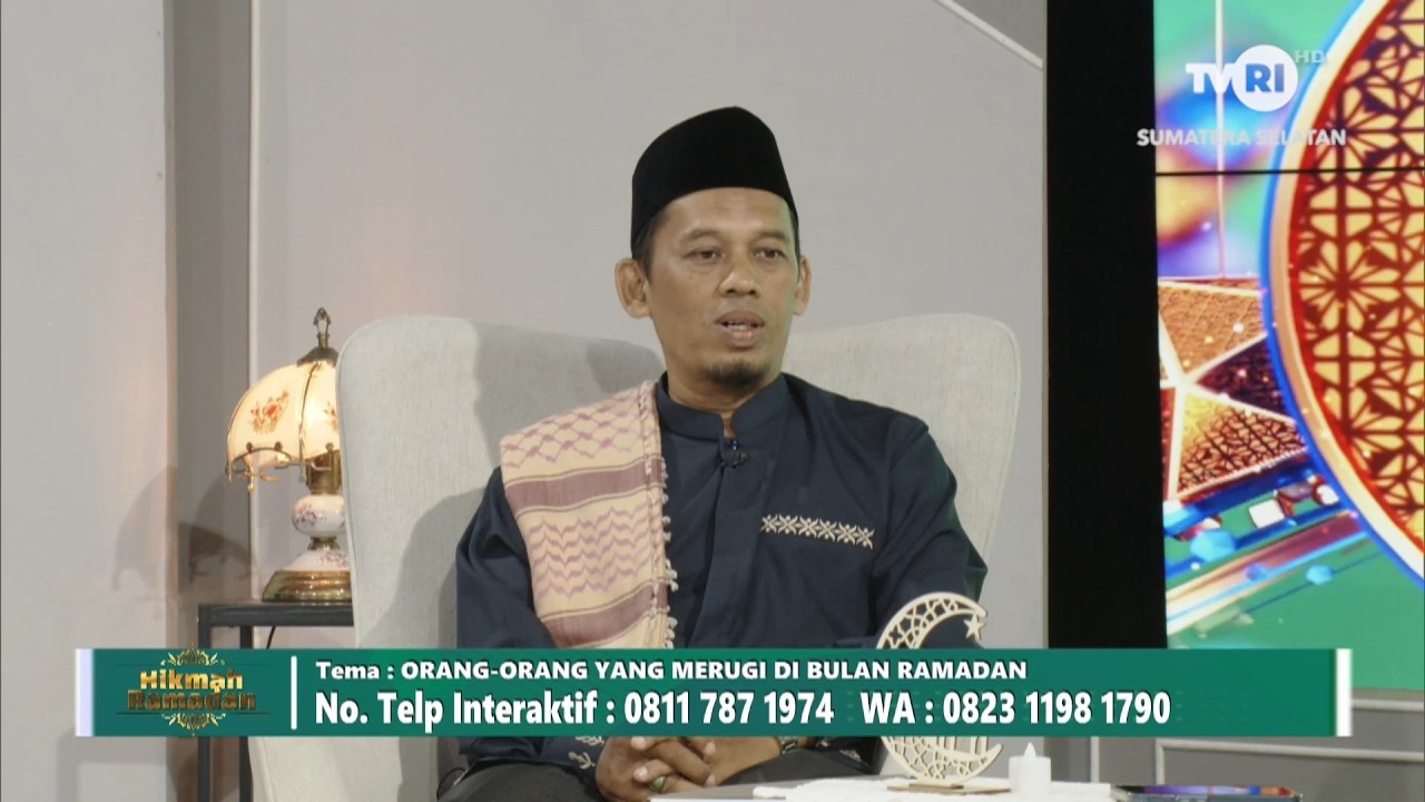 HIKMAH RAMADHAN - ORANG ORANG YANG MERUGI DI BULAN RAMADHAN - 17 MARET 2026