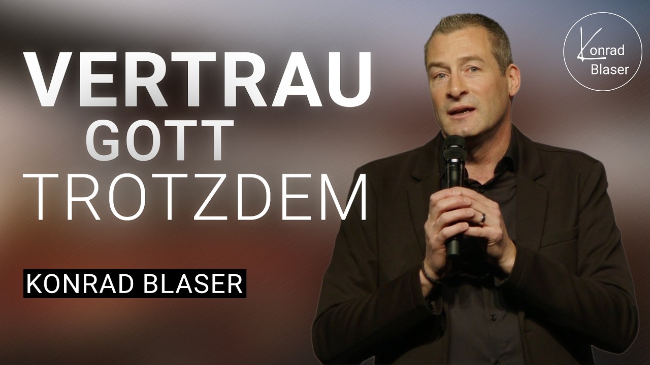 Hoffnung statt Angst - Gottes Plan für deine schwersten Zeiten | Konrad Blaser