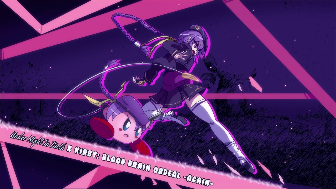 Blood Drain Ordeal -Again-: Under Night In-Birth X Kirby