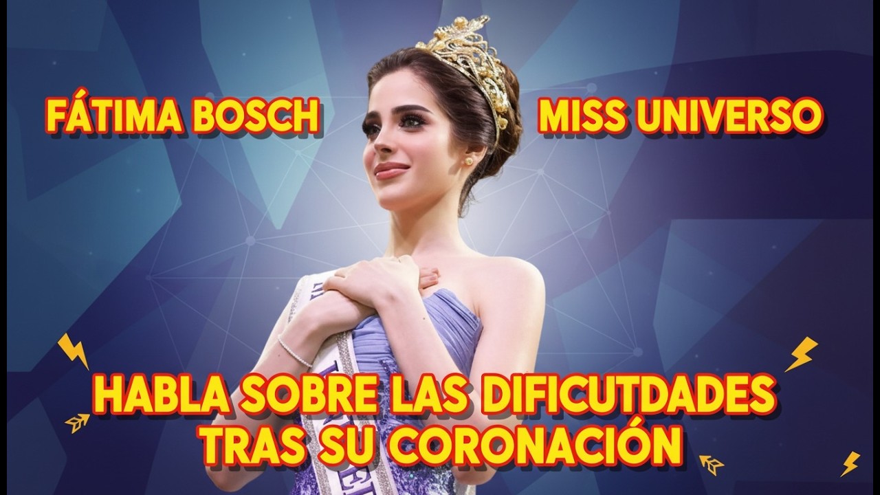 Fátima Bosch, Miss Universo, habla sobre las dificultades tras su coronación