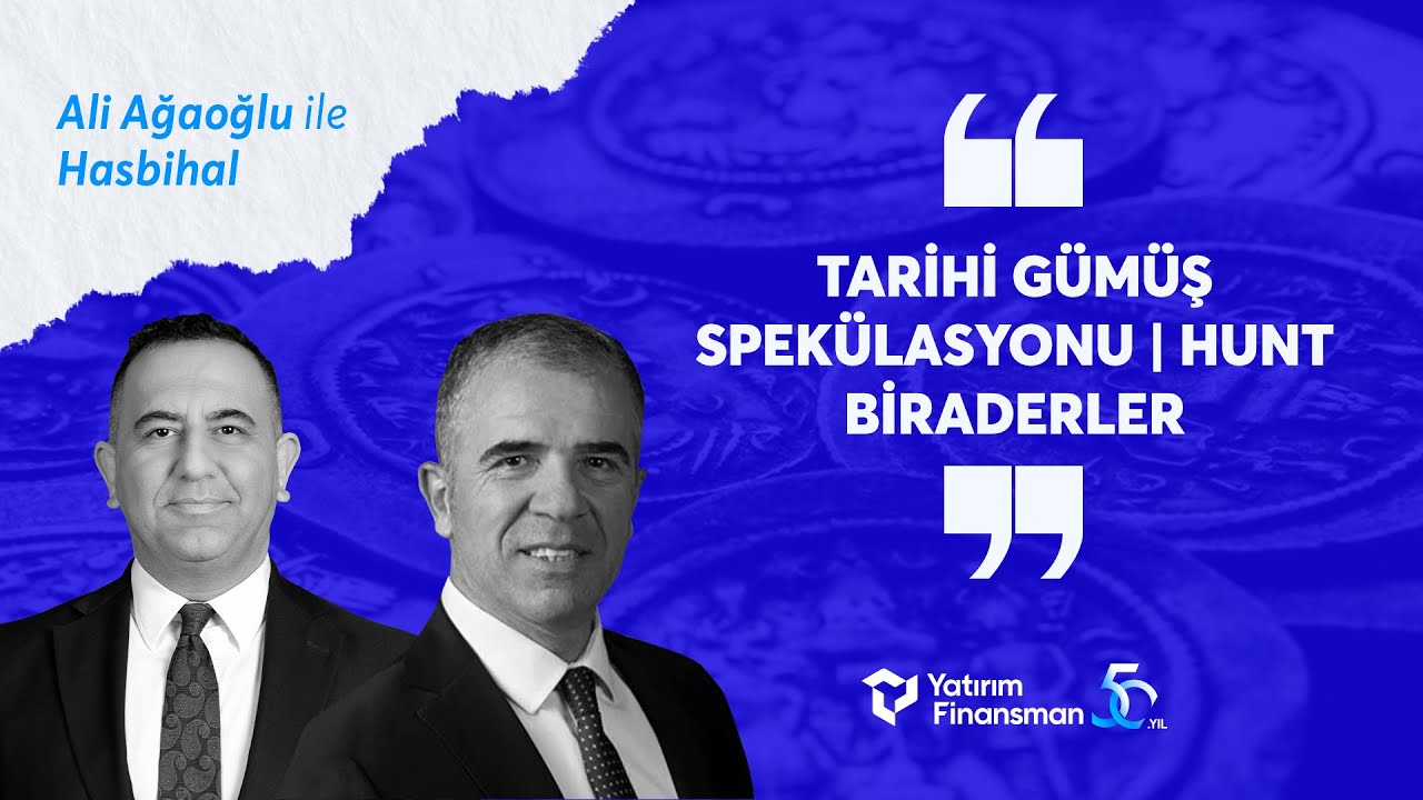 Tarihi Gümüş Spekülasyonu | Hunt Biraderler | Ali Ağaoğlu - Dr. Barış Esen