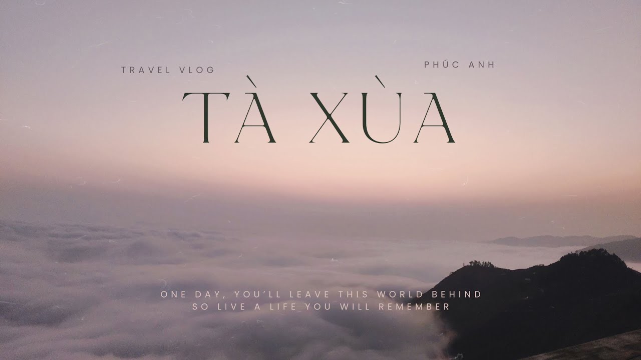 Travel Vlog | Tà Xùa của chúng tớ