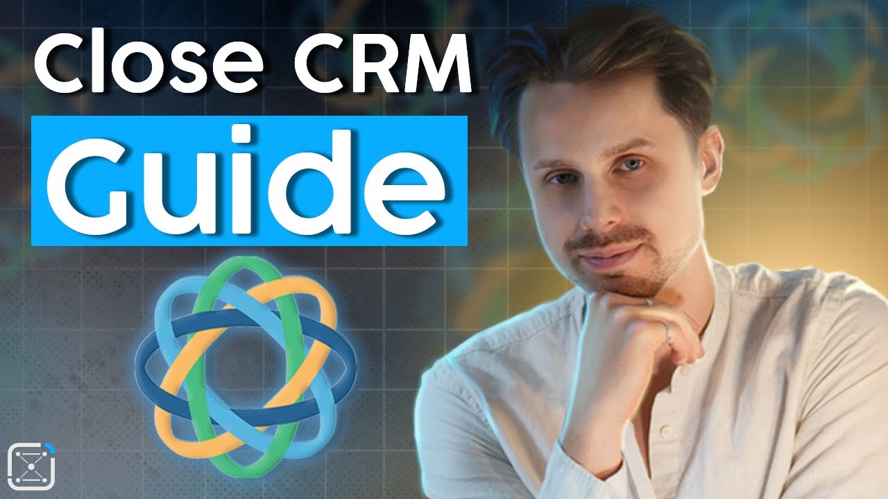 Close CRM Guide | Bestes CRM für SALES?