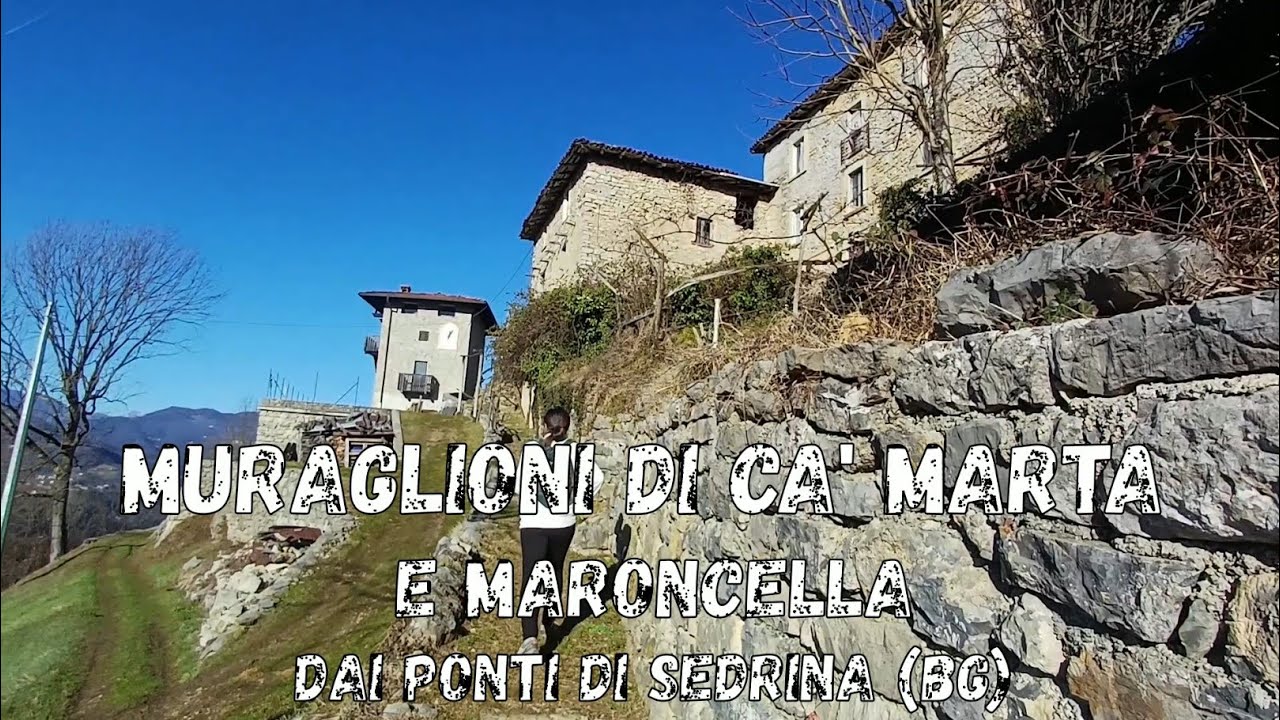 Muraglioni di Cà Marta e Maroncella da Ponti di Sedrina (BG) #walking #hiking