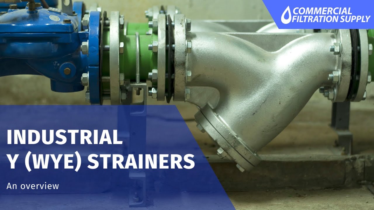 Y-Strainers: An Overview of Industrial & Commercial Y-Strainers