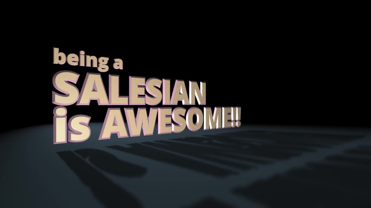 Being a Salesian is AWESOME!