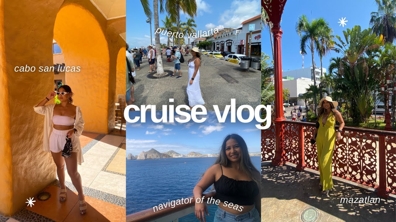 CRUISE VLOG 🔱🌊🚢  royal caribbean, cabo san lucas, puerto vallarta, mazatlan, navigator of the seas