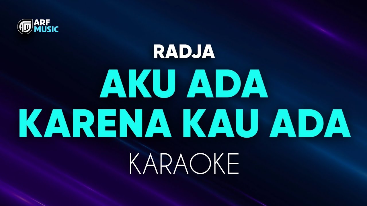Radja - Aku Ada Karena Kau Ada Karaoke