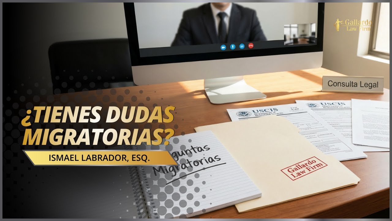 ¿Tienes Preguntas Migratorias? Gallardo Law Firm Te Responde