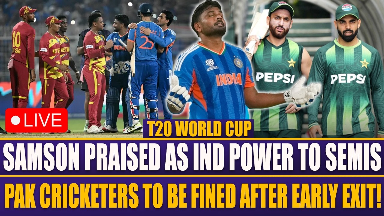 🔴 LIVE | T20 WC: Samson Praised As IND Power To Semis | PAK Cricketers To Be Fined After Early Exit!