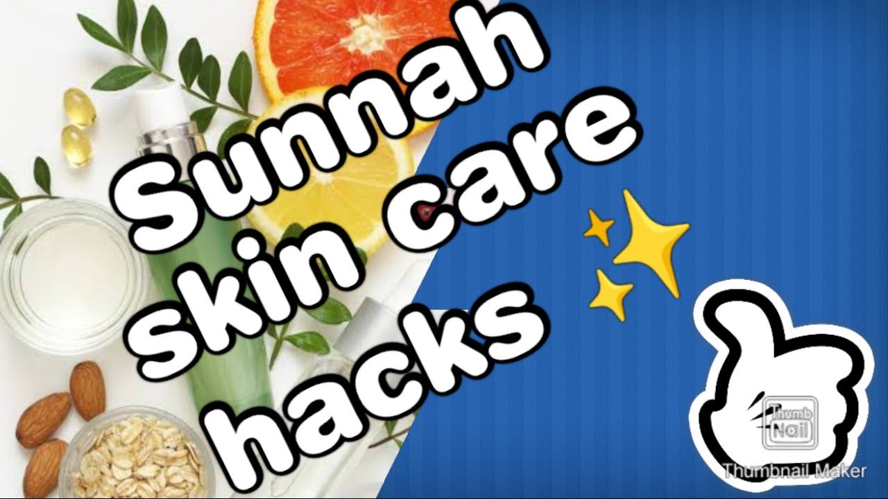 SUNNAH SKIN CARE HACKS