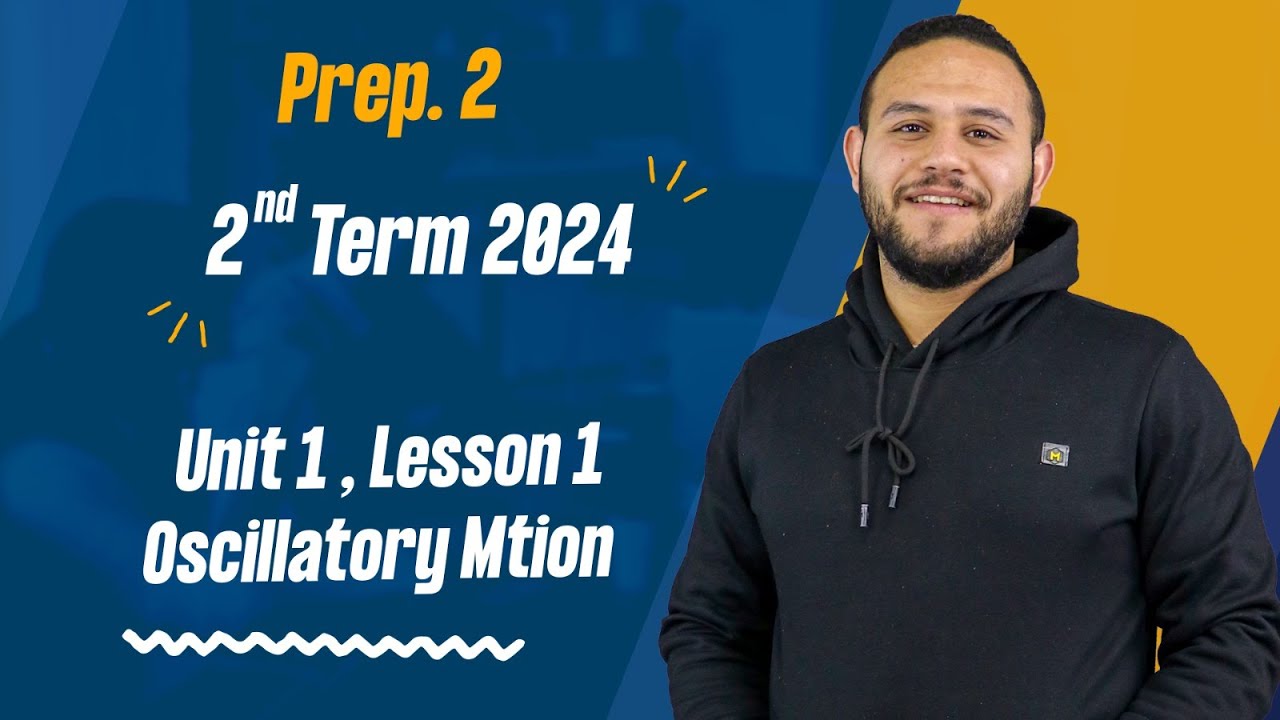 SCIENCE  l Prep. 2 l  - Unit 1 - Lesson 1: Oscillatory Motion