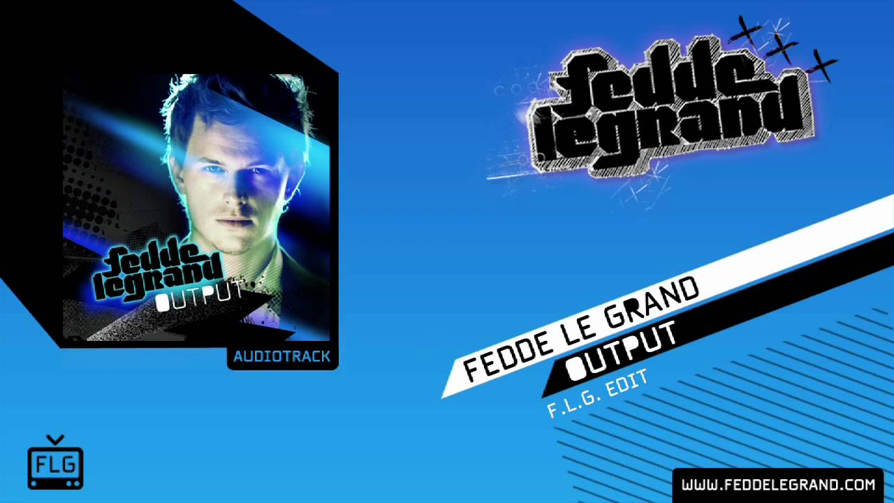 Fedde Le Grand - Output