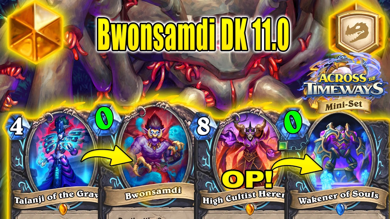 81% Winrate Best Bwonsamdi DK 11.0 Deck To Craft At Across the Timeways Mini-Set | Hearthstone