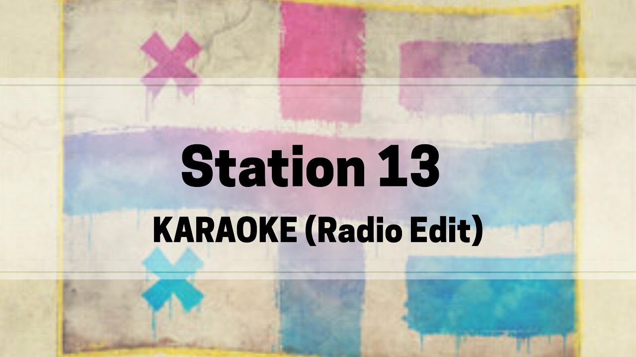 Indochine - Station 13 (Radio Edit) [karaok&eacute;]