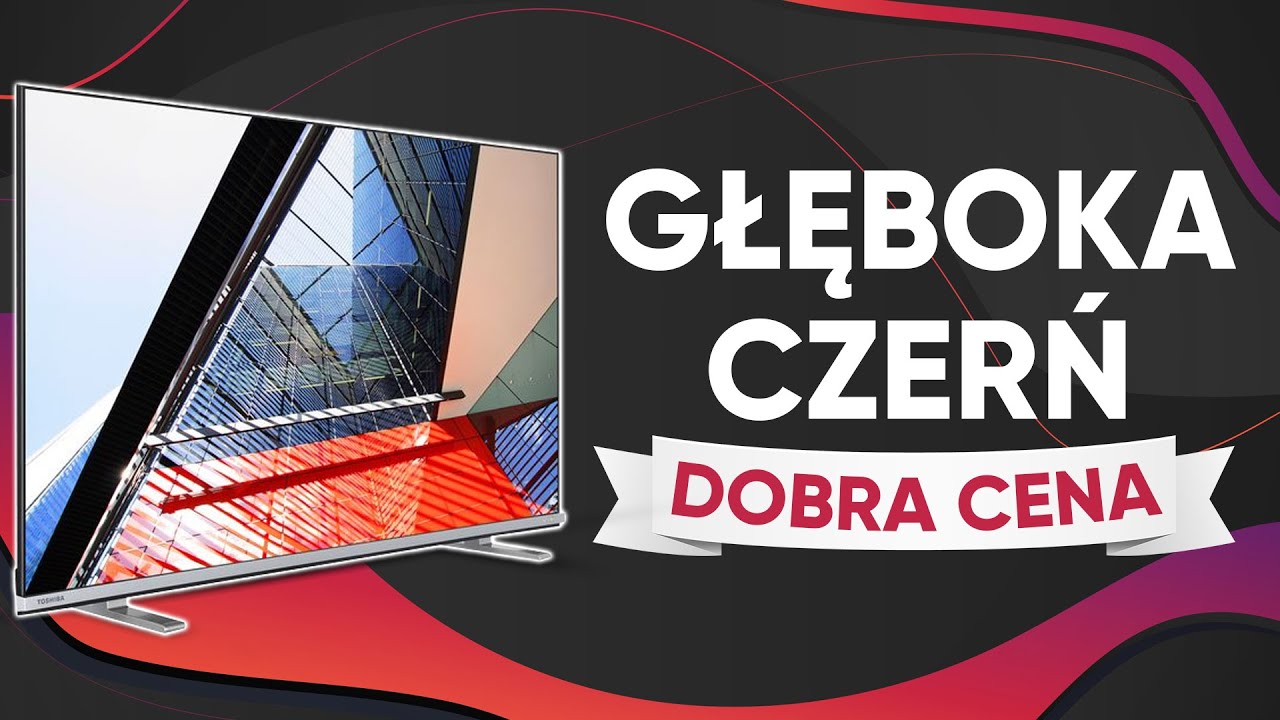 Niedrogi telewizor 4K z głęboką czernią - Toshiba 58UL4B63DG