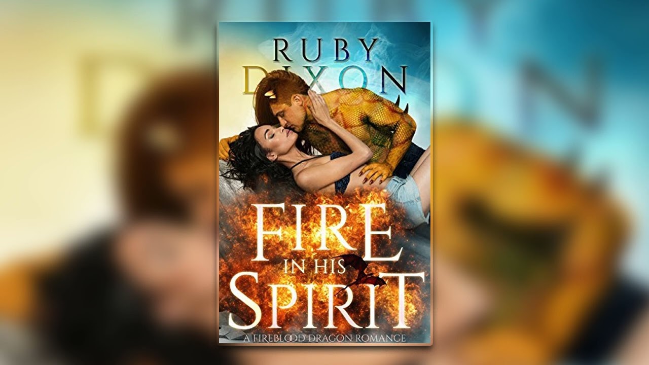 Fire in His Spirit [ Fireblood Dragon #5 ] - Ruby Dixon - Fantasy Romance Audiobook Full