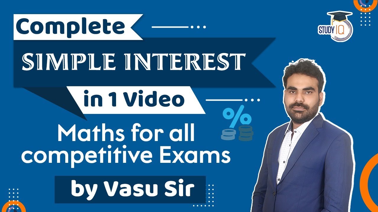 Complete Simple Interest Marathon Class - Maths for all competitive exams by Vasu Sir