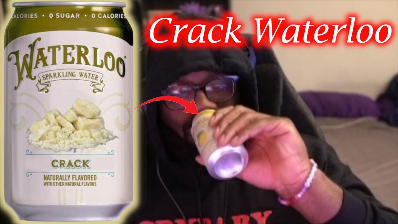 Crack Flavored Waterloo
