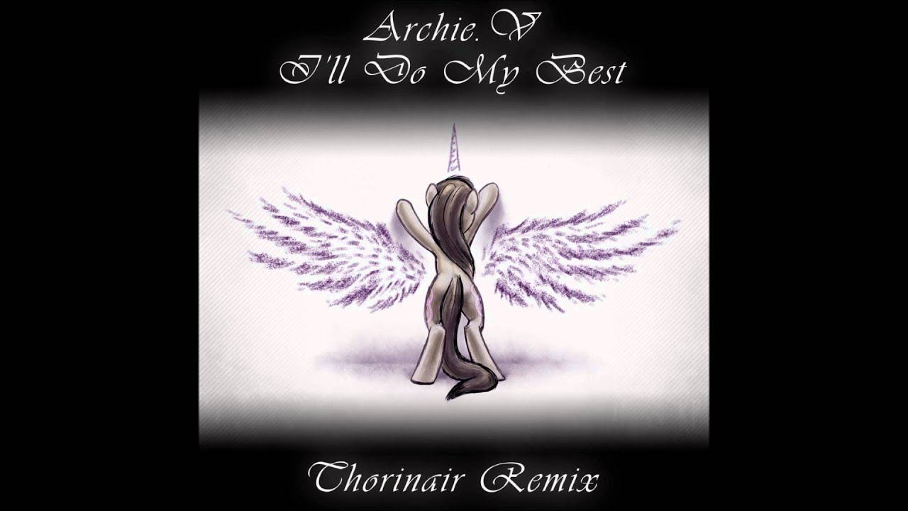 Archie.V - I'll Do My Best (Thorinair Remix)