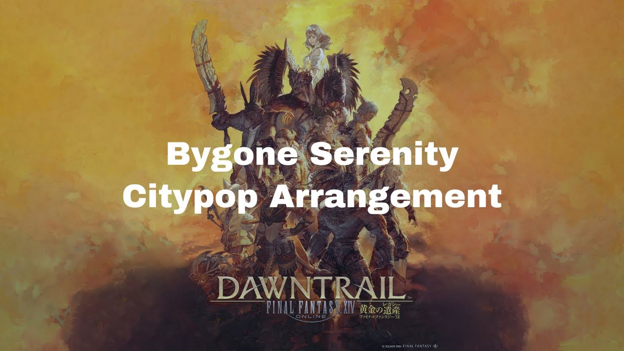 Bygone Serenity - Citypop Arrangement (FFXIV: Dawntrail)