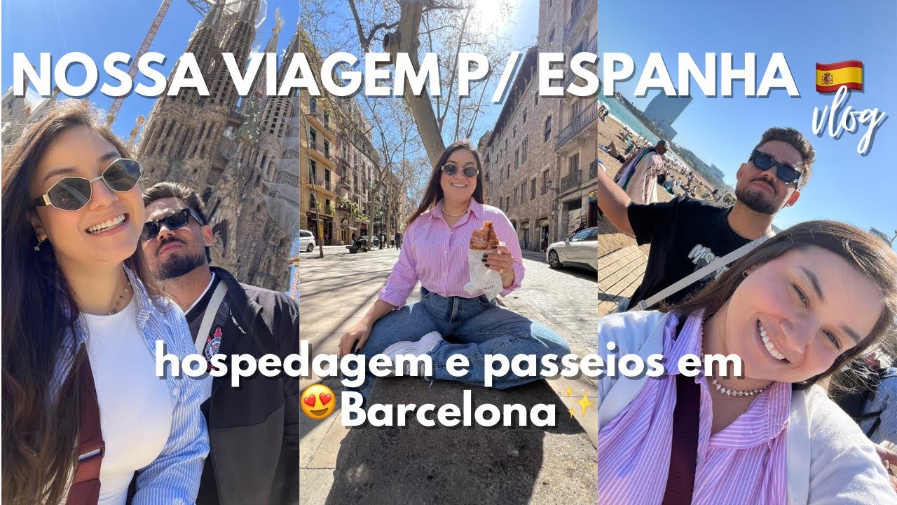 nossa viagem para a ESPANHA: hospedagem e passeios em Barcelona 🇪🇸 vlog
